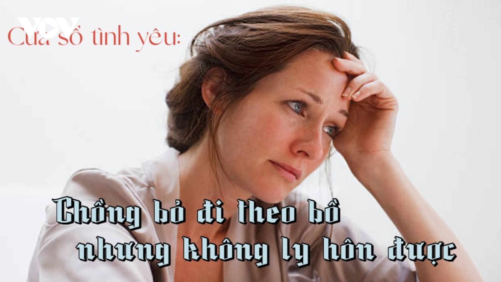 Chồng bỏ đi theo bồ nhưng không ly hôn được